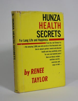 Item #009518 Hunza Health Secrets For Long Life and Happiness. Renee Taylor