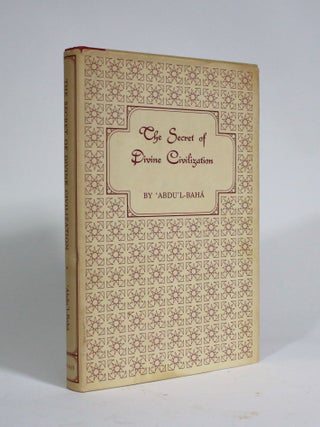 Item #009534 The Secret of Divine Civilization. 'Abdu'l-Baha, Marzieh Gail