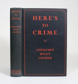 Item #009576 Here's to Crime. Courtney Riley Cooper