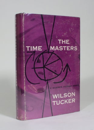 Item #009582 The Time Masters. Wilson Tucker