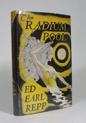 Item #009585 The Radium Pool. Ed Earl Repp