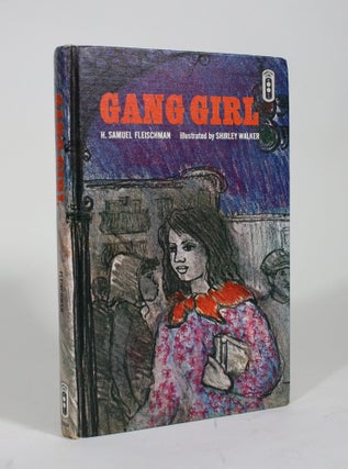 Item #009617 Gang Girl. H. Samuel Fleischman