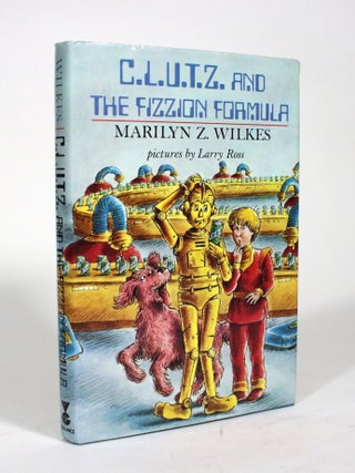 C.L.U.T.Z. and the Fizzion Formula. Marilyn Z. Wilkes.