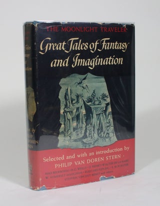 Item #009627 Great Tales of Fantasy and Imagination: The Moonlight Traveler. Philip Van Doren Stern