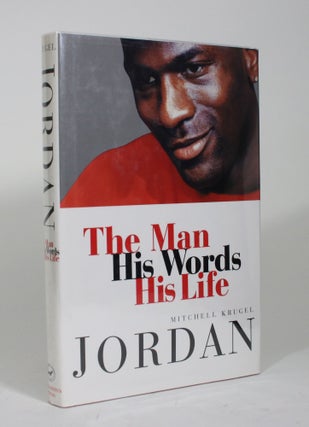 Item #009651 Jordan: The Man, His Words, His Life. Mitchell Krugel