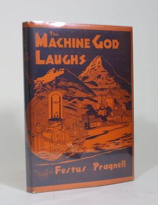 Item #009654 The Machine God Laughs. Festus Pragnell