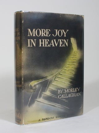 Item #009675 More Joy in Heaven. Morley Callaghan