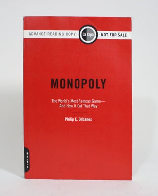 Item #009683 Monopoly: The World's Most Famous Game -- And How It Got That Way. Philip E. Orbanes