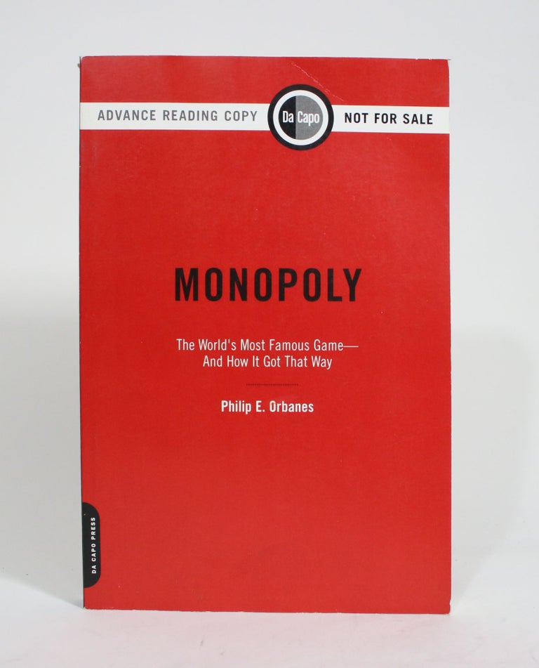 Item #009683 Monopoly: The World's Most Famous Game -- And How It Got That Way. Philip E. Orbanes.