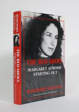 Item #009713 The Red Shoes: Margaret Atwood Starting Out. Rosemary Sullivan