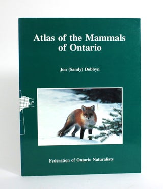 Item #009728 Atlas of the Mammals of Ontario. Jon Dobbyn, Sandy