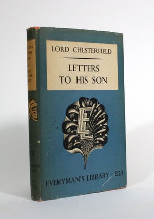 Item #009738 Letters to His Son and Others. Lord Chesterfield, Philip Dormer Stanhope