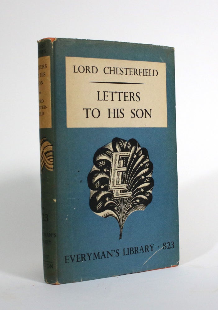Item #009738 Letters to His Son and Others. Lord Chesterfield, Philip Dormer Stanhope.