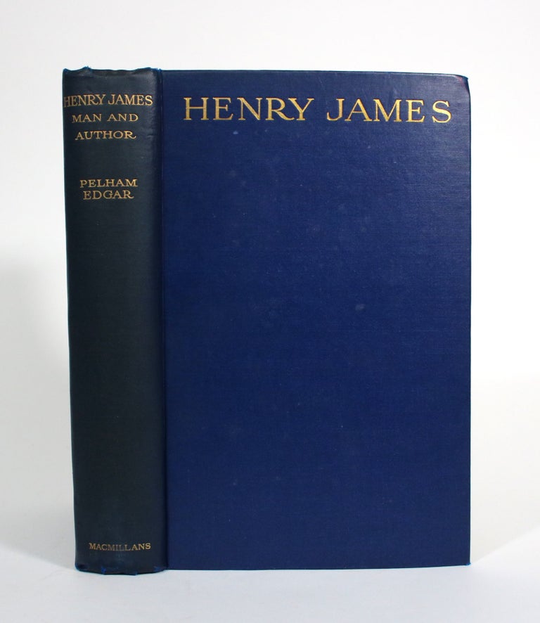 Item #009768 Henry James: Man and Author. Pelham Edgar.
