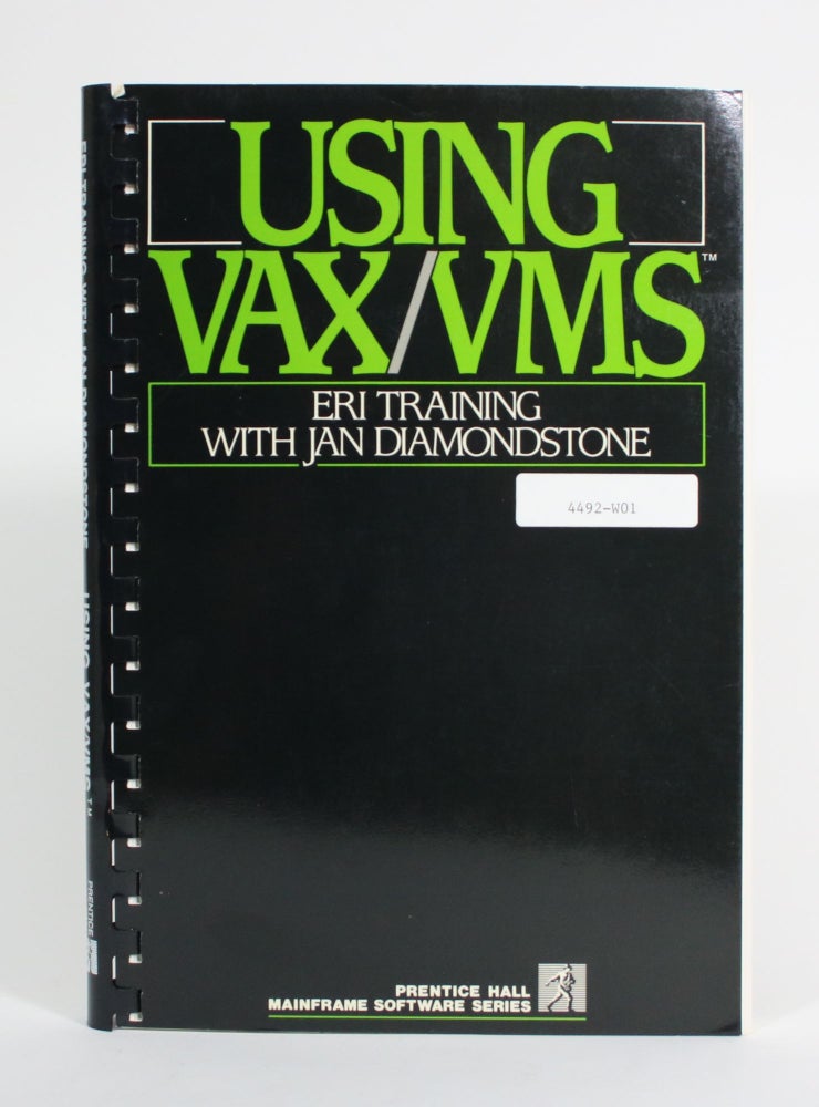 Item #009771 Using VAX/VMS: ERI Training. Jan Diamondstone.