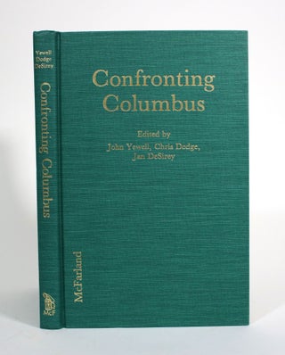 Item #009788 Confronting Columbus: An Anthology. John Yewell, Jan DeSirey, Chris Dodge