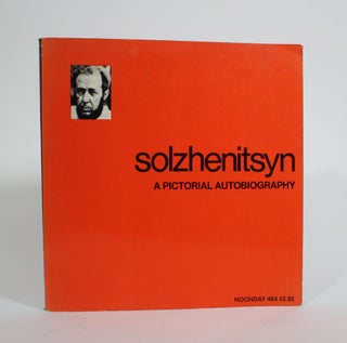 Item #009793 Solzhenitsyn: A Pictorial Autobiography. Aleksandr Solzhenitsyn