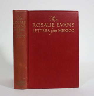 Item #009799 The Rosalie Evans Letters from Mexico. arranged, comment by