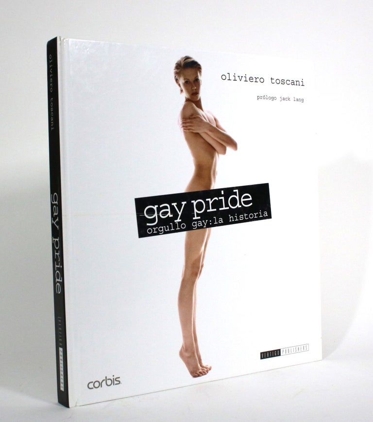 Item #009800 Gay Pride / Orgullo gay: la Historia. Oliviero Toscani, Amandine Desmaison, text.