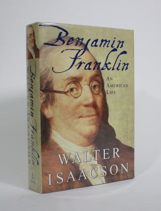 Item #009823 Benjamin Franklin: An American Life. Walter Isaacson