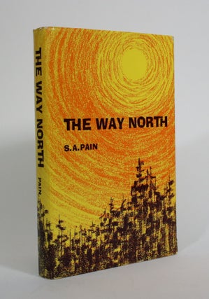 Item #009831 The Way North: Men, Mines and Minerals. Being Some Account of the Curious History of...