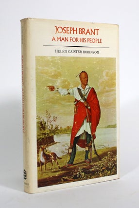 Item #009837 Joseph Brant: A Man for His People. Helen Caister Robinson