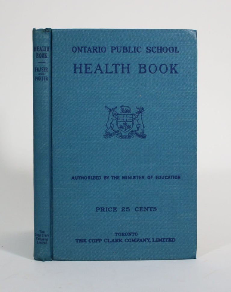 Item #009854 Ontario Public School Health Book. Donald T. Fraser, George T. Porter.