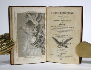 Item #009858 Useful Knowledge: or a Familiar Account of the Various Productions of Nature,...