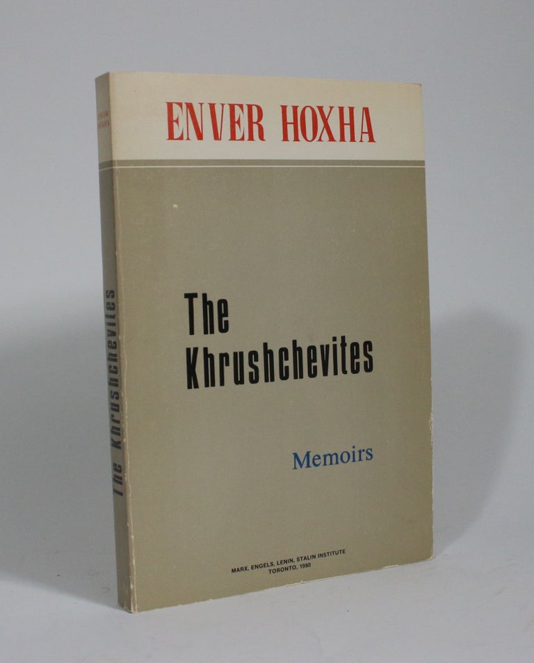 Item #009882 The Khrushchevites: Memoirs. Enver Hoxha.