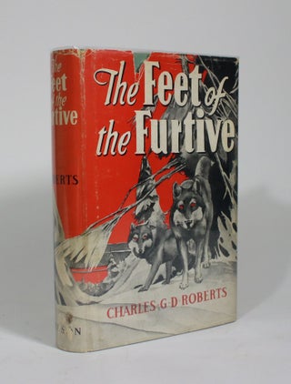 Item #009889 The Feet of the Furtive. Charles G. D. Roberts