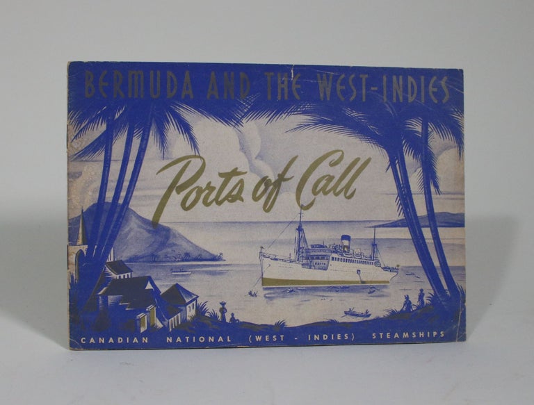 Item #009892 Ports of Call: Bermuda and the West Indies. Canadian National Steamships, West - Indies.