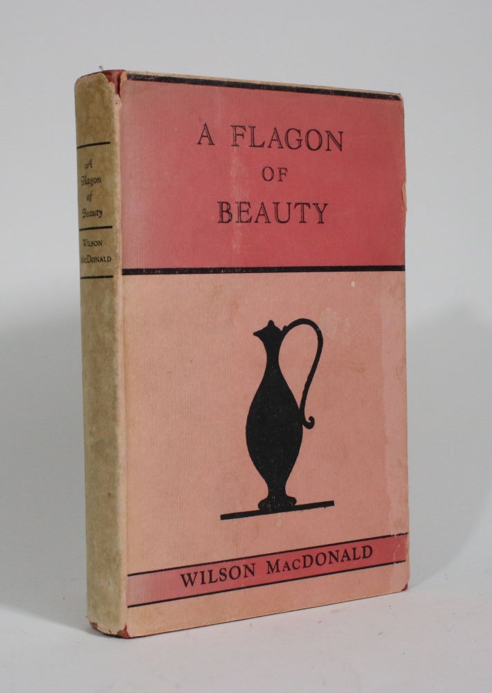 Item #009914 A Flagon of Beauty. Wilson MacDonald.