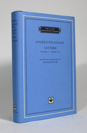 Item #009915 Angelo Poliziano: Letters, Volume I. Angelo Poliziano, Shane Butler