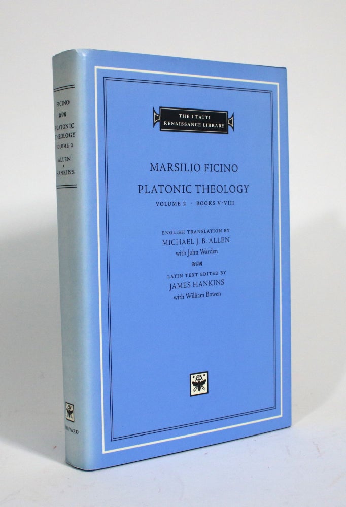 Item #009929 Platonic Theology: Volume 2, Books V-VIII. Marsilio Ficino, Michael J. B. Allen.