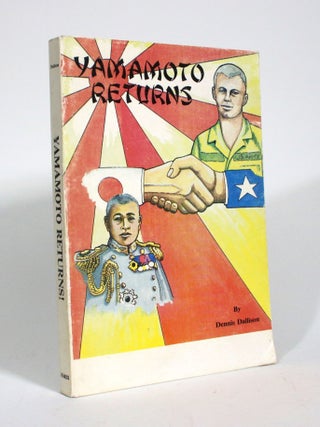 Item #009950 Yamamoto Returns! A True Story of Reincarnation. Dennis Dallison