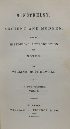 Item #010002 Minstrelsy, Ancient and Modern; With an Historical Introduction and Notes. William...