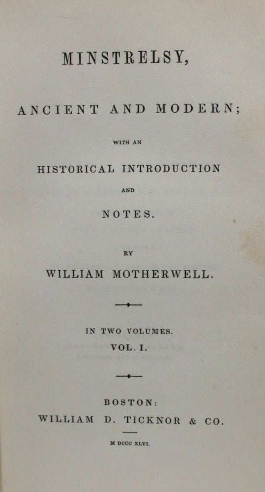 Item #010002 Minstrelsy, Ancient and Modern; With an Historical Introduction and Notes. William Motherwell.