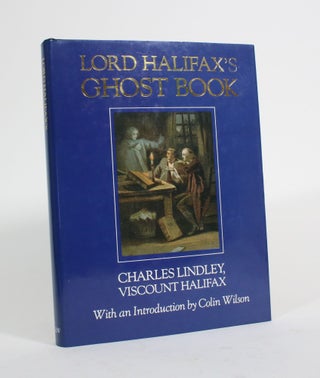 Item #010011 Lord Halifax's Ghost Book: A Collection of Stories of Haunted Houses, Apparitions...