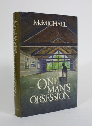 Item #010014 One Man's Obsession. Robert McMichael
