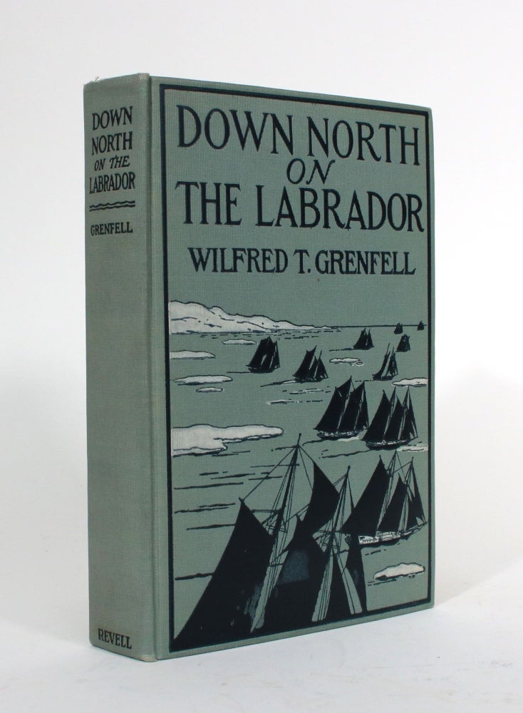 Item #010034 Down North on the Labrador. Wilfred T. Grenfell.