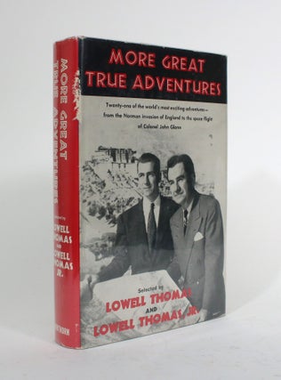 Item #010035 More Great True Adventures. Lowell Thomas, Lowell Thomas Jr, selected by