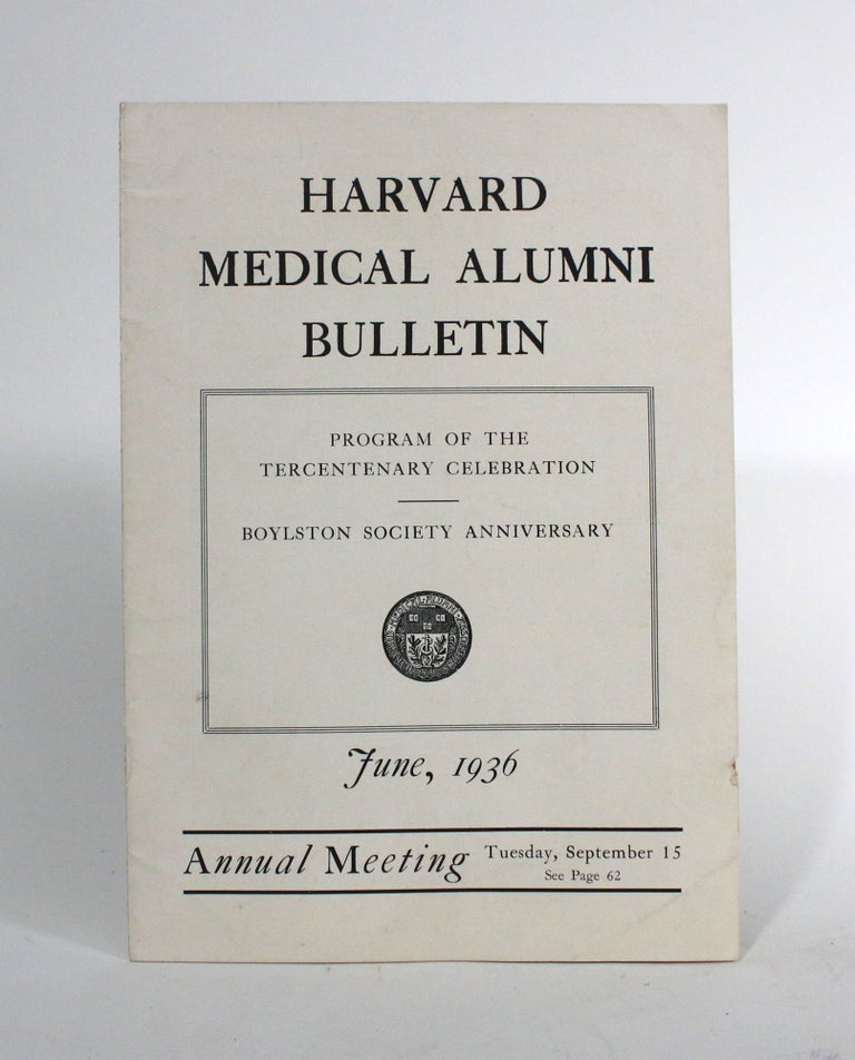 Item #010037 Harvard Medical Alumni Bulletin: Program of the Tercentenary Celebration, Boylston Society Anniversary. Volume 10, Number 4, June, 1936. Harvard Medical Alumni.