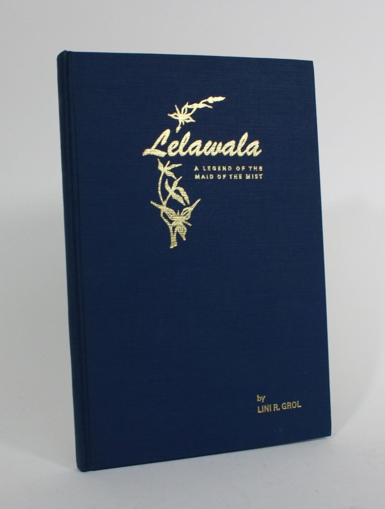 Item #010045 Lelawala: A Legend of the Maid of the Mist. Lini R. Grol.