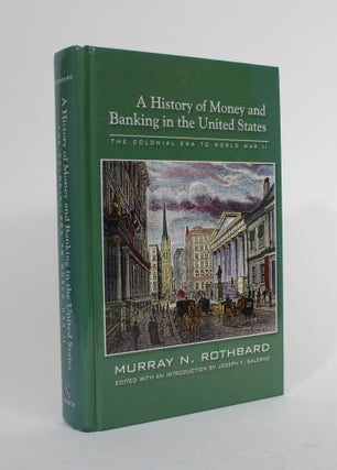 Item #010050 A History of Money and Banking in the United States: The Colonial Era to World War...