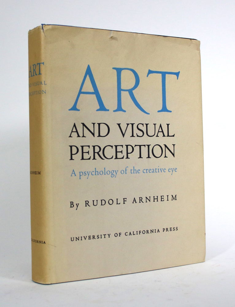 Item #010058 Art and Visual Perception: A Psychology of the Creative Eye. Rudolf Arnheim.