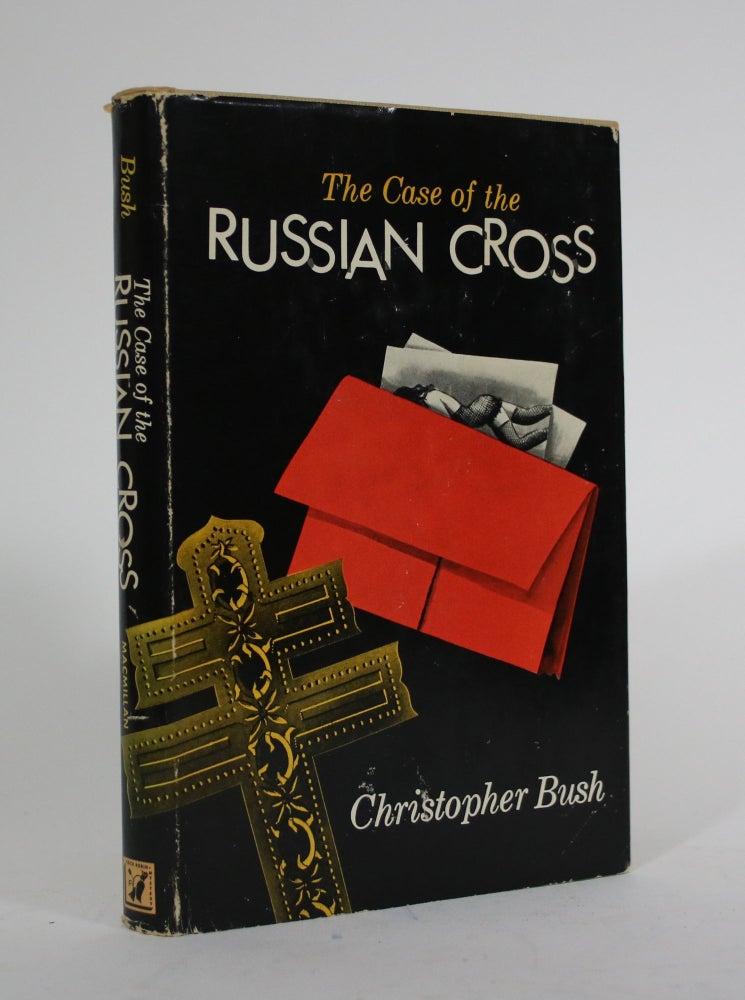 Item #010060 The Case of the Russian Cross. Christopher Bush.