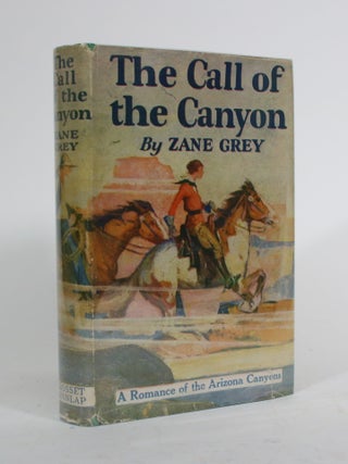 Item #010104 The Call of the Canyon. Zane Grey