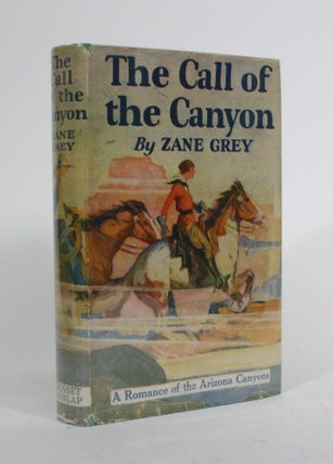 Item #010104 The Call of the Canyon. Zane Grey
