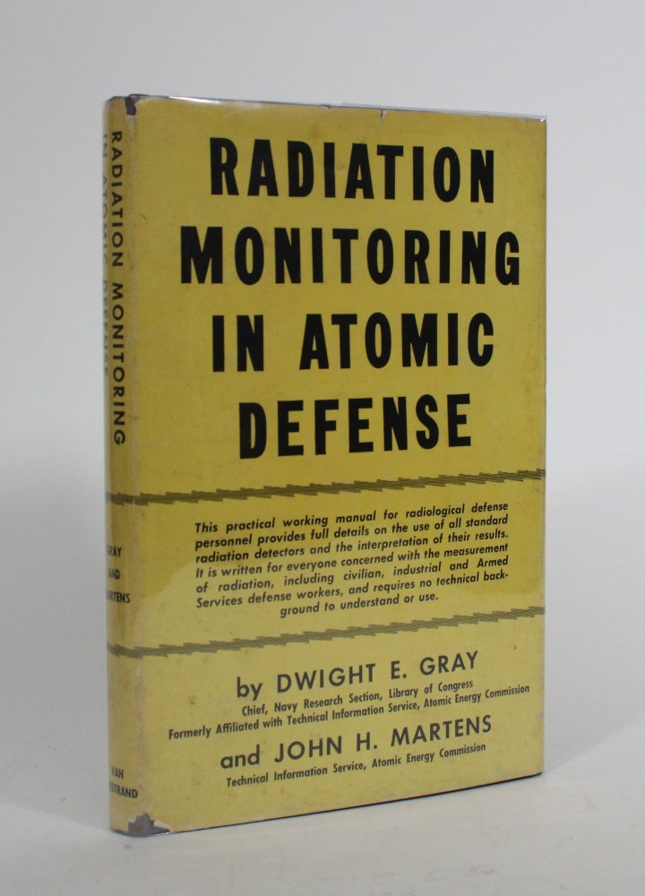 Item #010112 Radiation Monitoring in Atomic Defense. Dwight E. Gray, John H. Martens.