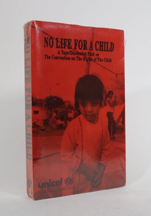 Item #010115 No Life for a Child: A Tape/Discussion Pack on The Convention on the Rights of the...